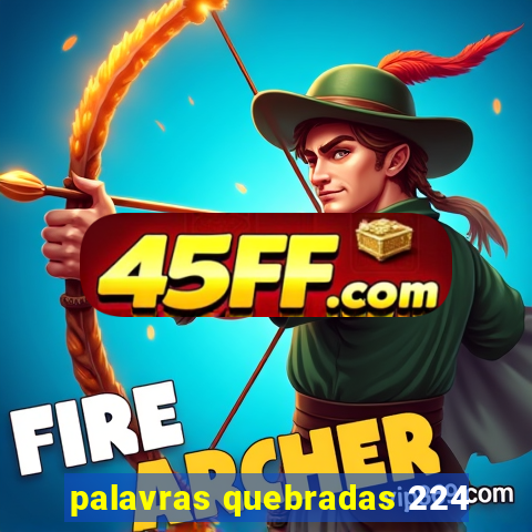 palavras quebradas 224